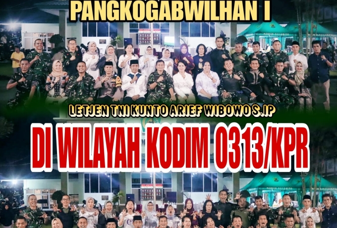 KunKer Pangkogabwilhan I, Letnan Jenderal TNI Kunto Arief Wibowo, Sambangi Makodim 0313/KPR